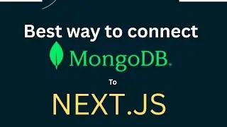 connect mongo database |best approach to connect to frontend (React JS, Next JS)
