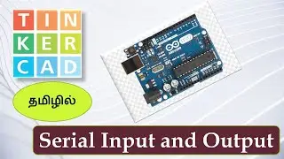 05-Serial Input Output  Arduino Tinkercad | Serial monitor Arduino Tinkercad