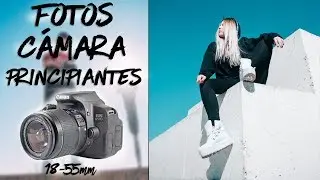 CÓMO HACER FOTOS CON CÁMARA PARA PRINCIPIANTES
