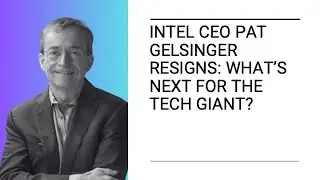 Intel CEO Pat Gelsinger Resigns: What’s Next for the Tech Giant? 💻  | Apple | Nvidia | Chipmakers