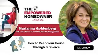 How to Keep the House in a Divorce - Advice from a CDFA