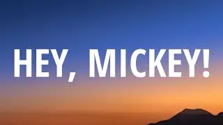 Baby Tate - Hey, Mickey! (Lyrics) 
