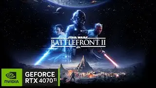 4070 Ti + 7800X3D - Star Wars Battlefront II