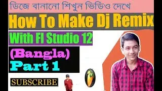 How To Make Dj Remix Any Song In Fl Studio (Bangla) Part-1