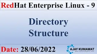 Linux Directory Structure  | RedHat Enterprise Linux 9 | RHCSA | RHCE | RHEL 9 | Ajay Kumawat