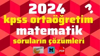 2024 KPSS ORTAÖĞRETİM SINAVININ MATEMATİK SORULARI VE ÇÖZÜMLERİ  +PDF 