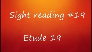 Sight Reading #19 - Etude 19
