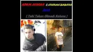 Adem Coskun & Furkan Yağmur 2o14 [ Tabi Takan OLmadı Koluna ]