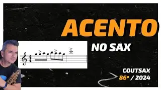 Como Tocar ACENTO no SAX? 86º CoutSax
