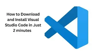 How to Download and Install Visual Studio Code for Windows in Just 2 Mins
