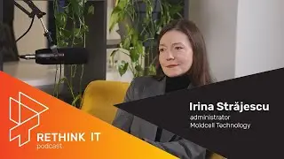 #MITP Rethink IT S3: Inovații și Oportunități de Carieră în IT în Moldova | Irina Străjescu