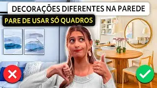 DECORAÇÕES DIFERENTES NA PAREDE PARE DE USAR SÓ QUADROS