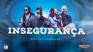 Grupo Pixote + Ludmilla - Insegurança [Pixote Trintou]