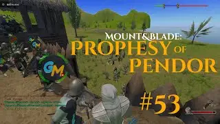 Битва з Меттенхаймом та захищаємо Валонбрей Prophesy of Pendor в Mount & Blade: Warband #53