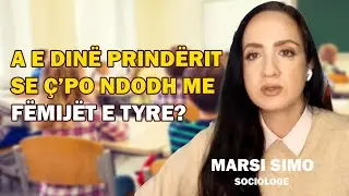 A e dinë prindërit se ç’po ndodh me fëmijët e tyre?Ja çfarë mendon ,sociologia  Marsi Simo!