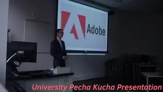 ADOBE Pecha Kucha | University Presentation