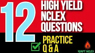 Top 12 NCLEX Practice Questions and Answers: Nursing NCLEX Review & Exam Prep