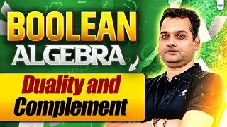 Boolean Algebra Part 4 | Master Duality & Complement