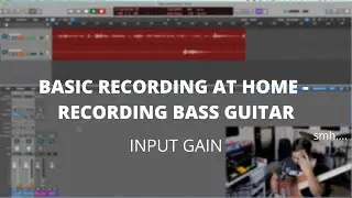BASICS OF HOME RECORDING  - RECORDING BASS GUITAR | INPUT GAIN | 
