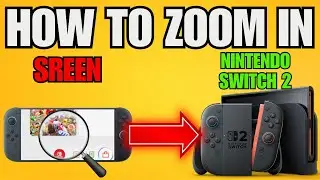 How To Zoom In On The Screen On The Nintendo Switch 2 (2025) - Step by Step