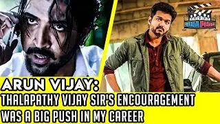 Arun Vijay: Thalapathy Vijay sir's encouragement was a big push in my career