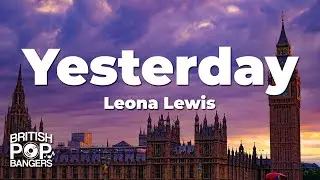Leona Lewis - Yesterday (Lyrics)
