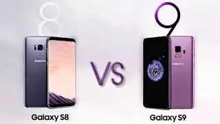 Samsung Galaxy S9 vs S8 -  Should You Upgrade?