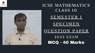 Mathematics - ICSE Class 10 Semester 1 Exam Pattern | Solved Specimen Question Paper | 2022 Exam