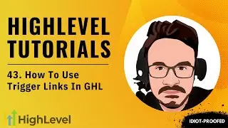 GoHighLevel Tutorial For Beginners - 43. How To Use Trigger Links In HighLevel