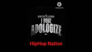 Kevin Gates - I Don't Apologize