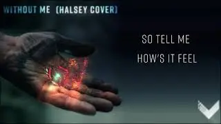 WITHOUT ME (Halsey Cover by Project Vela) [Lyric Video]
