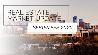 CALGARY REAL ESTATE UPDATE - September 2020