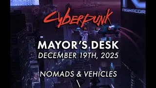 Nomads & Vehicles | Cyberpunk RED Mayor's Desk | December 19th 2025