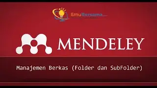 Tutorial Mendeley Bagian 7 - Manajemen Berkas (Folder dan SubFolder)