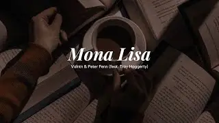Valntn & Peter Fenn - Mona Lisa (feat. Tray Haggerty) |lyrics