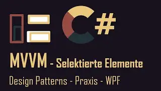 MVVM #9 WPF Praxis - Selektiertes Element