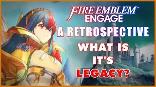 Fire Emblem Engage, 1 Year Later | Review and Retrospective