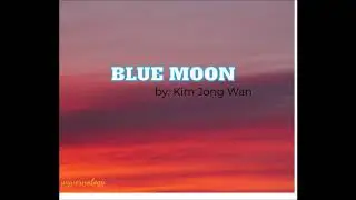 BLUE MOON [Lyrics] - 김종완 (Kim Jong Wan)