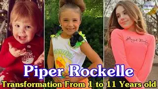Piper Rockelle Transformation From 1 To 11 Years Old