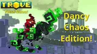 [Trove] Patch Notes - Dancy Chaos Edition Review!