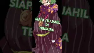 Siapa Itu Jahil Di Tensura