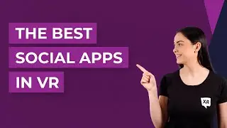 The Best Social Apps in VR - XR Today News