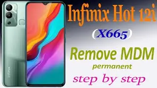 IfinixX665  How to remove mdm permanent on infinix Hot 12i