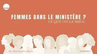 ID+ Session 3 - "Femmes dans le Ministère , ce que dit la Bible" avec Nathalie Colin Martin
