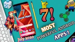 7 Most Powerful Android Apps - July 2020!