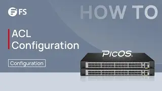 How to Configure ACL with PicOS Switch | FS