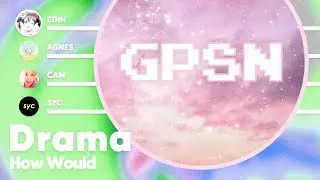 How Would GPSN sing 'Drama' (by aespa) PATREON REQUESTED