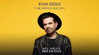 Kenan Doğulu - Yaramızda Kalsın