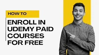 How to Enroll in Udemy Paid Courses for FREE