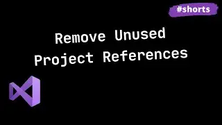 Remove Unused Project References | Visual Studio | Short Programming Tips 